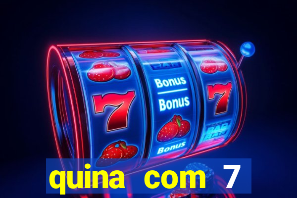 quina com 7 dezenas valor
